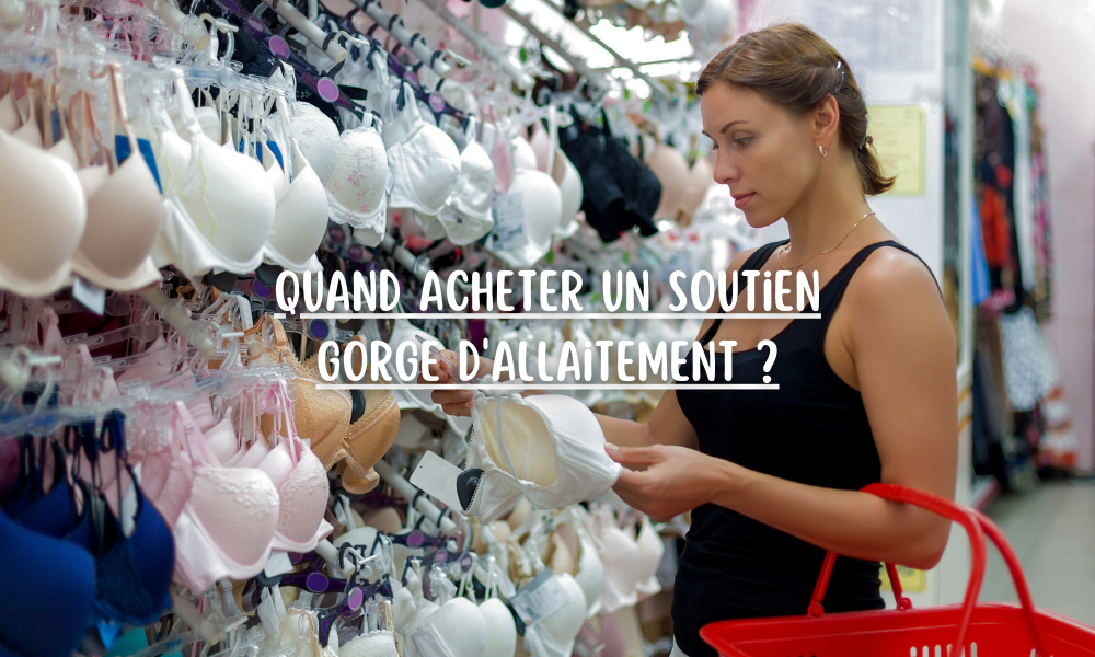 Quand acheter un soutien gorge d'allaitement ?