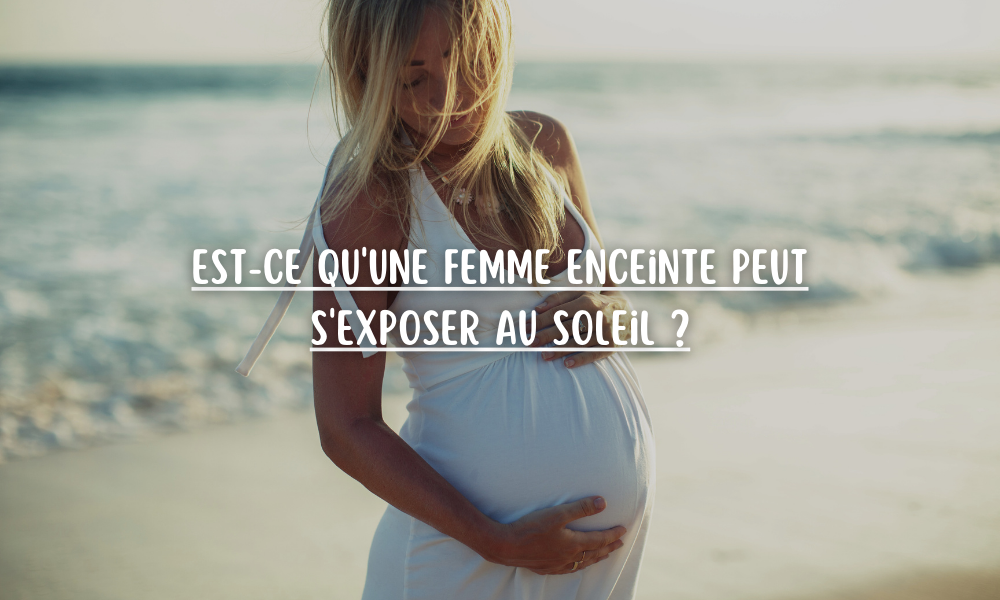 Est-ce qu'une femme enceinte peut s'exposer au soleil ?