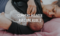 Comment allaiter avec une robe ?