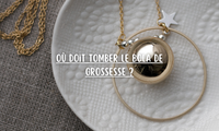 Où doit tomber le bola de grossesse ?