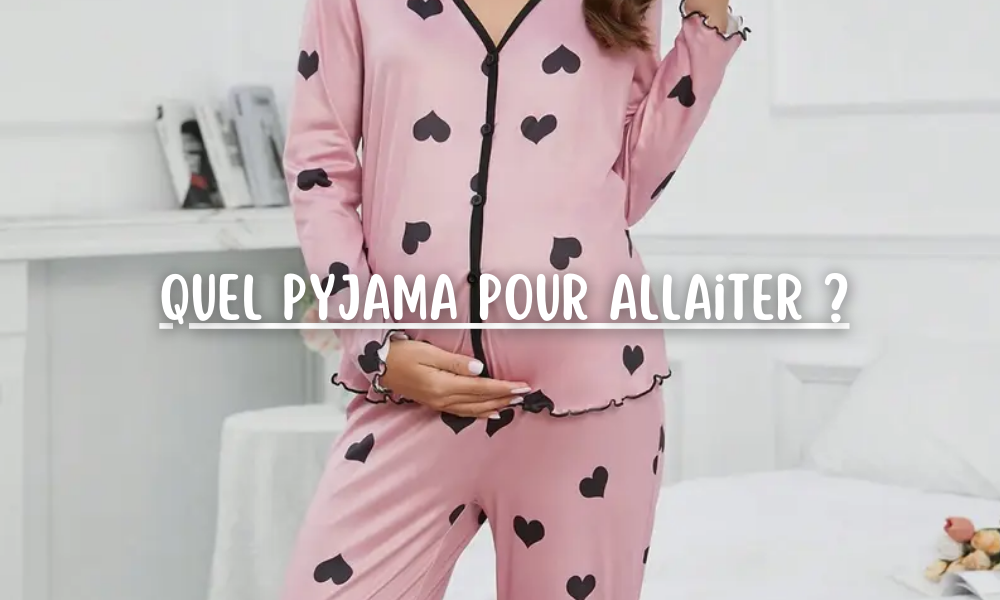 Quel pyjama pour allaiter ?
