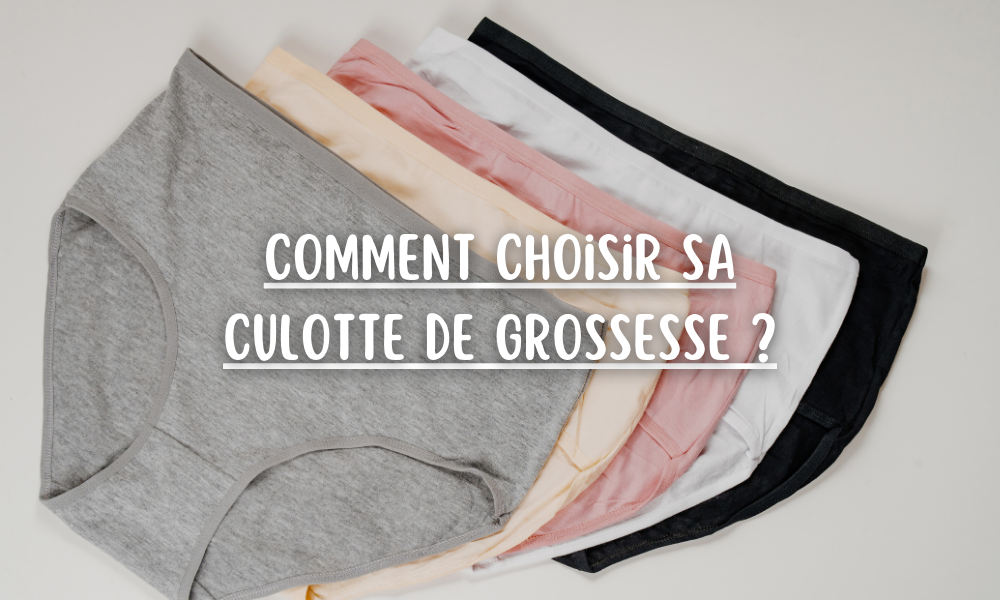 Comment choisir sa culotte de grossesse ?