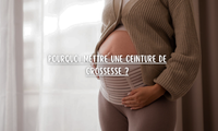 Pourquoi mettre une ceinture de grossesse ?