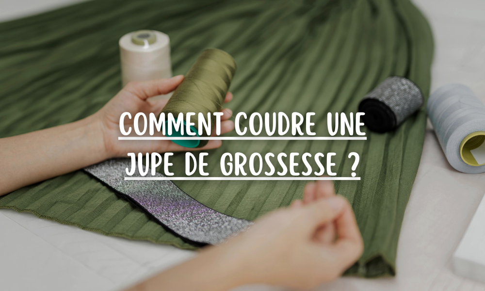 Comment coudre une jupe de grossesse ?