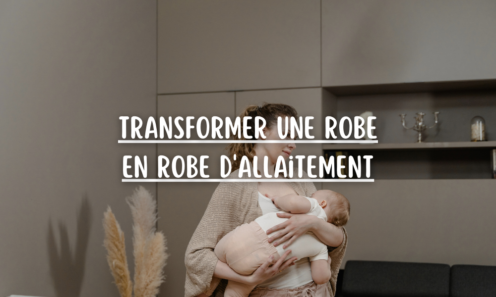 Comment transformer une robe en robe d'allaitement ?