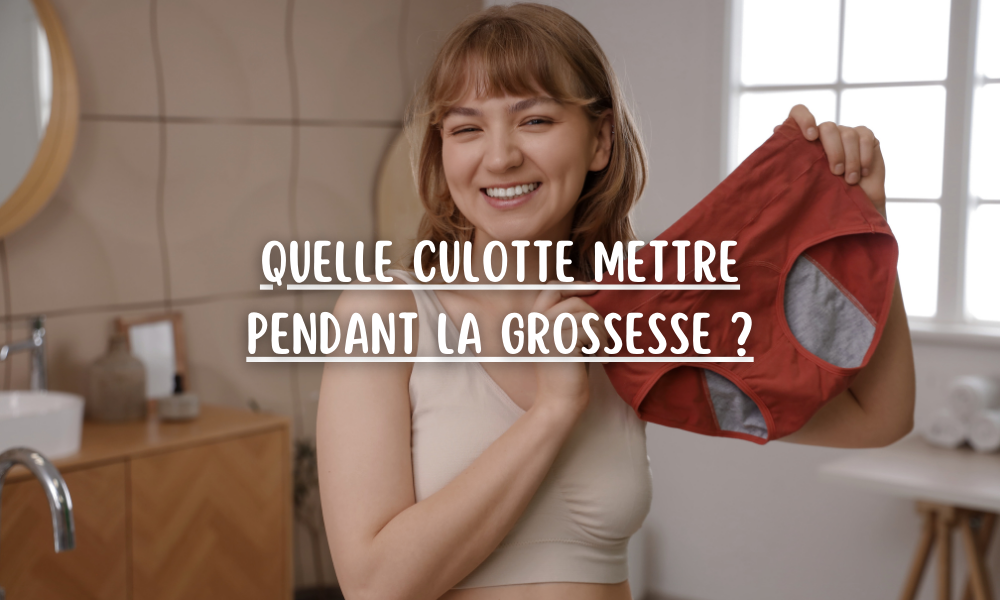 Quelle culotte mettre pendant la grossesse ?
