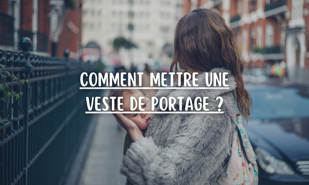 Comment mettre une veste de portage ?