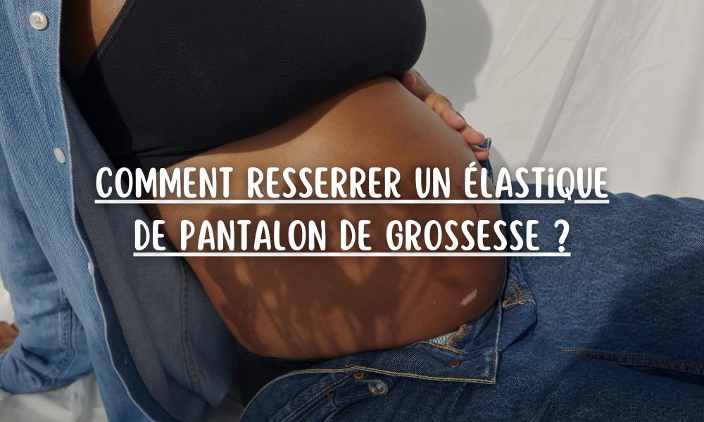 Comment resserrer un élastique de pantalon de grossesse ?