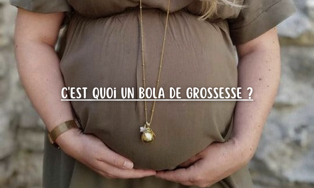 C'est quoi une bola de grossesse ?
